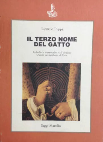 Il terzo nome del gatto Raffaello, la metamorfosi e il labirinto. Quesiti sul..