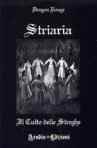 STRIARIA. IL CULTO DELLE STREGHE - 8896180023 DRAGON ROUGE ARADIA