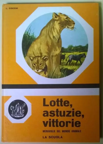   Lotte, astuzie, vittorie. Il meraviglioso .. - L. Cocchi - 1968, La scuola - L