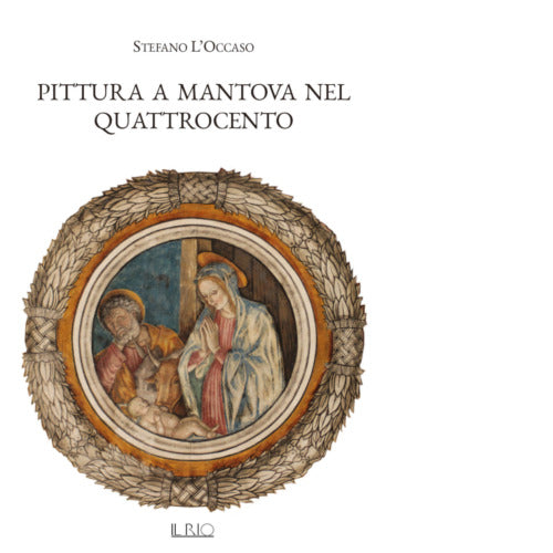 Pittura a Mantova nel Quattrocento di Stefano L Occaso