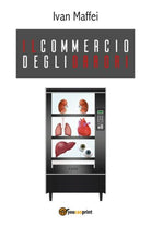 Il commercio degli orrori, di Ivan Maffei, 2018, Youcanprint