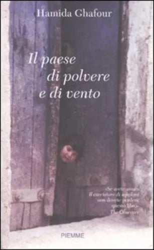 Il paese di polvere e di vento. -  Hamida Ghafour 1° ed.