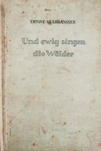 Und ewig singen die Walder von Trygve Gulbranssen, 1935, Lange, Muller - ER