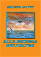 Alla ricerca dell’oltre, di Silvana Gatti, 2012, Libellula Edizioni - ER