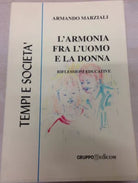 L’armonia fra l’uomo e la donna. Riflessioni educative - Armando Marziali,