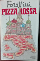 Pizza rossa - Di Giorgio Forattini - Arnoldo Mondadori,1991 - A