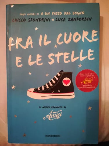 Fra il cuore e le stelle - C. Sfondrini , L.Zanforlin - Mondadori - 2008 - M