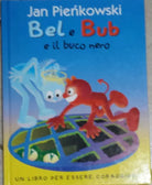 Bel e Bub e il buco nero - Jan Pienkowski - Panini Franco Cosimo - 2000 - G