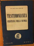 Testimonianza Cristiana nella Scuola - AA.VV. - U.C.I.I.M.,1960 - R