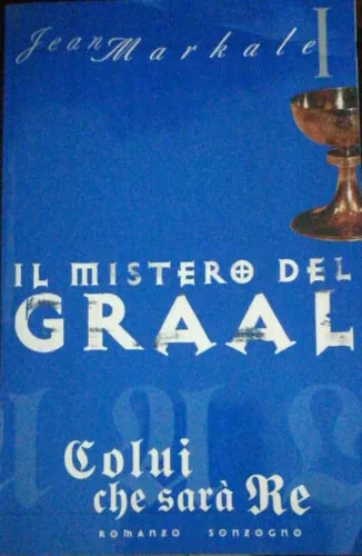 Il mistero del Graal - Markale - 1998 - Sonzogno - lo