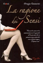 La ragione dei sensi - Grazia Scanavini - Pizzo Nero,2010 - A