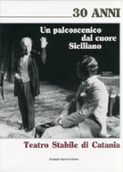Un palcoscenico dal cuore siciliano. Teatro Stabile di Catania.