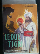 LE DUE TIGRI SALGARI EMILIO VALLARDI 1957 COLLANA DELL’ORSO .F