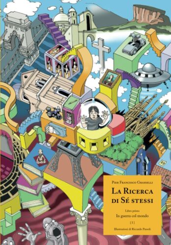 La Ricerca Di Se Stessi Libro Primo { I } di Pier Francesco Grasselli, 2018, I