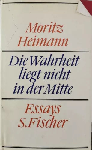 Die Warheit lieght nicht in der Mitte di Moritz Heimann, 1966, S.Fischer - ER