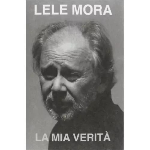 La mia verità Lele Mora, - Matteo Menetti - Roberto Maggi Editore  