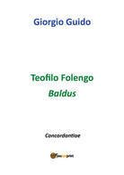 Teofilo Folengo - Baldus - Giorgio Guido, Youcanprint - P