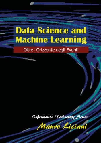 Data Science and Machine Learning -Mauro Liciani, 2018, Youcanprint - P