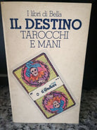Il destino , Tarocchi e mani di I Libri Di Bella, 1985, Modiano - F