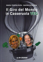 Il giro del mondo in casseruola VEG, di Maria Teresa Ruta, Savina Sciacqua - ER