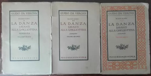 La danza davanti alla ghigliottina vol. I,II,VI -Mata Hari-Modernissima,1926-A