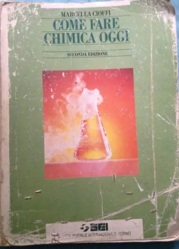 Come fare chimica oggi - M. Cioffi - Sei - 1993 - MP