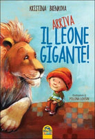 Arriva il leone gigante! di Kristina Brenkova, Polona Lovsin, 2014, Macro Juni