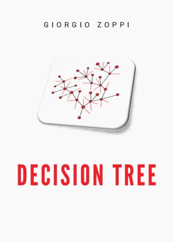 Decision Tree di Giorgio Zoppi, 2019, Youcanprint