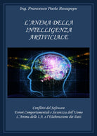 L’anima della intelligenza artificiale - Francesco Paolo Rosapepe, 2018