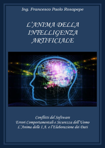 L’anima della intelligenza artificiale - Francesco Paolo Rosapepe, 2018