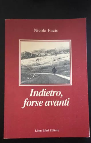 Indietro forse avanti - Nicola Fazio, Linus Libri Editore - P
