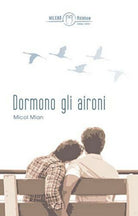 Dormono gli aironi di Micol Mian, Officina Milena