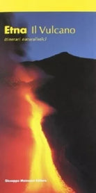 Etna. Il vulcano. Itinerari naturalistici di Salvatore Arcidiacono, 2008 Maimone