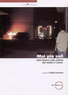 Mai più soli - Libro bianco sulle vittime del racket e l’usura