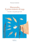 Matsyendra Il primo maestro di yoga di Veronica Gambetti