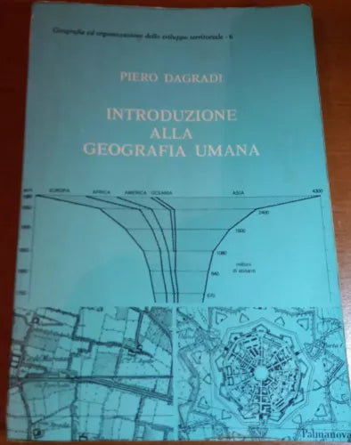 INTRODUZIONE ALLA GEOGRAFIA UMANA - PIERO DAGRADI - PATRON - 1982 - M