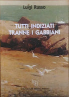 Tutti indiziati tranne i gabbiani - Luigi Russo, 2010, L’Autore Libri Firenze