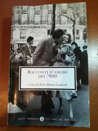 Racconti d amore del 900- Paol Decina Lombardi - Mondadori- 2004 - M