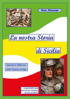 La nostra storia di Sicilia - Enzo Mancuso, 2017, Youcanprint - P
