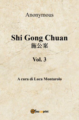 Shi Gong Chuan - Vol. 3, di Anonimo, L. Montarolo, 2018, Youcanprint