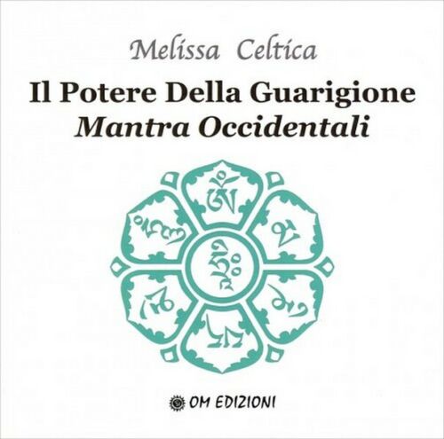 Il potere della guarigione. Mantra occidentali di Melissa Celtica, 2019 - ER