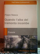 Quando l’alba del tramonto incombe di Pippo Nasca, 2008, Libro Italiano Word-F