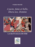 La battaglia di Itri - Paolo Manzi, 2018, Ali Ribelli Edizioni