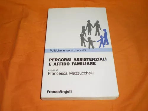 Percorsi Assistenziali e Affido Familiare - Francesca Mazzucchelli