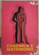Eugenica e Matrimonio di Armando Tozzi, 1963, Edizioni Meb - ER