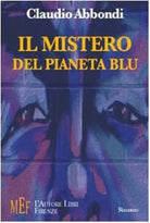 Il mistero del pianeta blu. Uno sguardo fantascientifico sul destino della terra