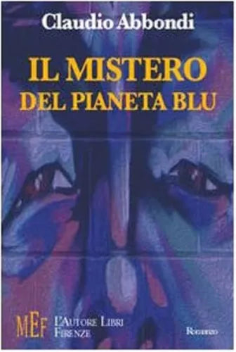 Il mistero del pianeta blu. Uno sguardo fantascientifico sul destino della terra