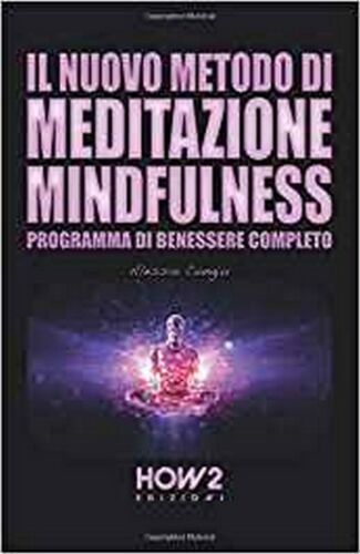 Il nuovo metodo di meditazione mindfulness, di Alessio Congiu, 2018, How2