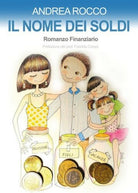 Il nome dei soldi, di Andrea Rocco, 2019, Youcanprint - ER