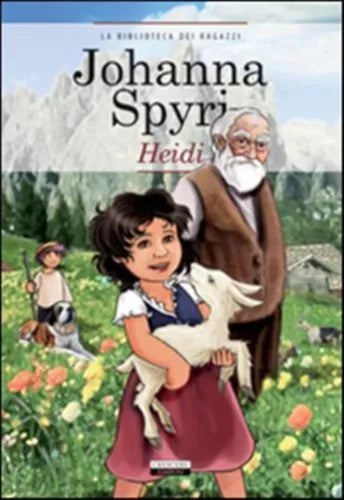 Heidi. Ediz. integrale - Spyri Johanna